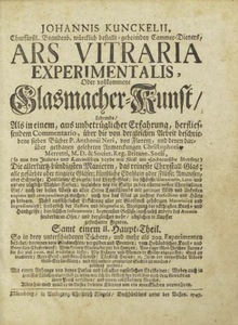 Ars vitraria experimentalis, oder vollkommene Glasmacher-Kunst : lehrende als in einem, aus unbetrüglicher Erfahrung, herfliessendem Commentario, über die von dergleichen Arbeit beschriebene sieben Bücher P. Anthonii Neri